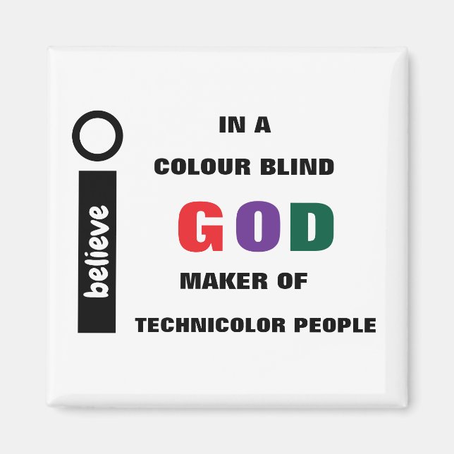 Jag tror på en Färg Blind Gud Magnet (Framsidan)