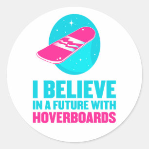 Jag tror på en framtid med hoverboard runt klistermärke