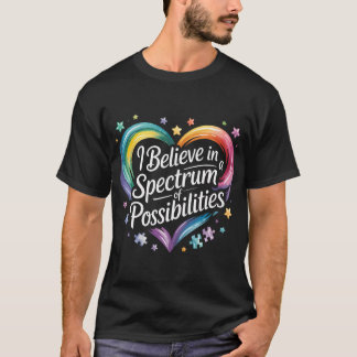 Jag tror på ett spektrum av möjligheter Autism Aw T Shirt