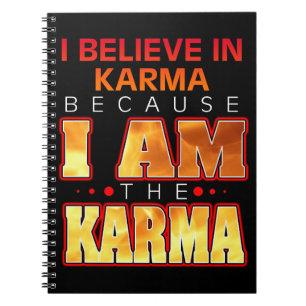 Jag tror på Karma eftersom jag är Karma Anteckningsbok