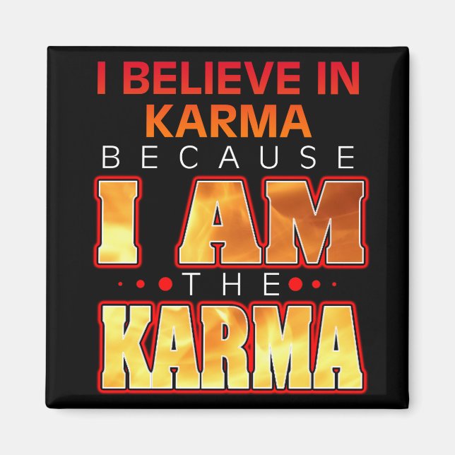 Jag tror på Karma eftersom jag är Karma Magnet (Framsidan)