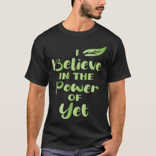 Jag tror på kraften hos YET:s motivation T Shirt