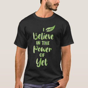 Jag tror på kraften hos YET:s motivation T Shirt