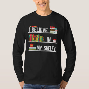 Jag tror på min hylla t shirt