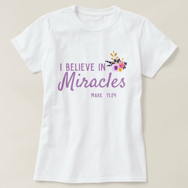 Jag tror på mirakelblommor t shirt (Design framsida)