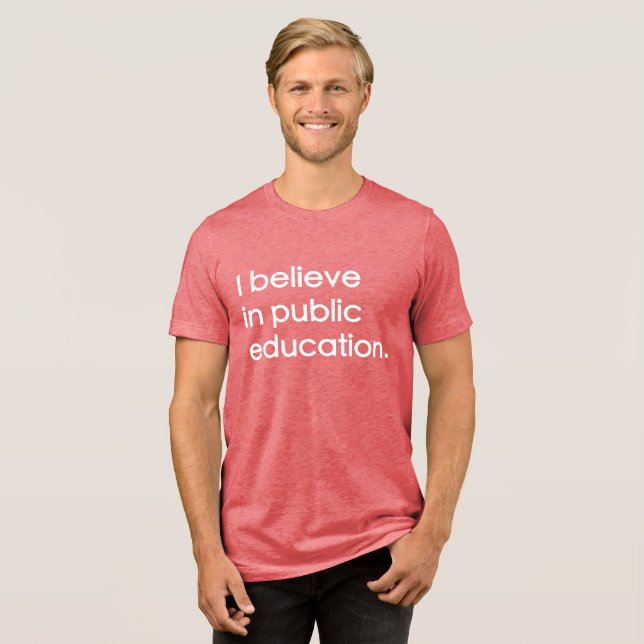 "Jag tror på offentlig utbildning" T Shirt (Framsida Full)