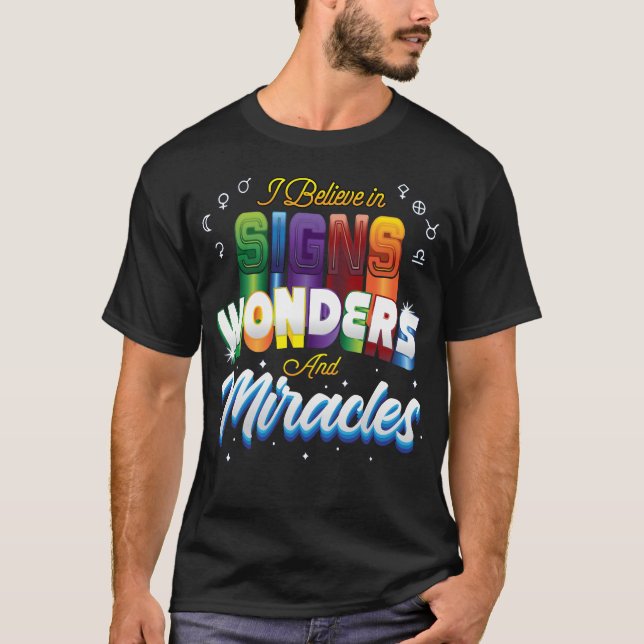 Jag tror på signaturer, underverk och Miracles T Shirt (Framsida)
