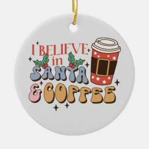 Jag tror på tomten och kaffe Julafton Julgransprydnad Keramik