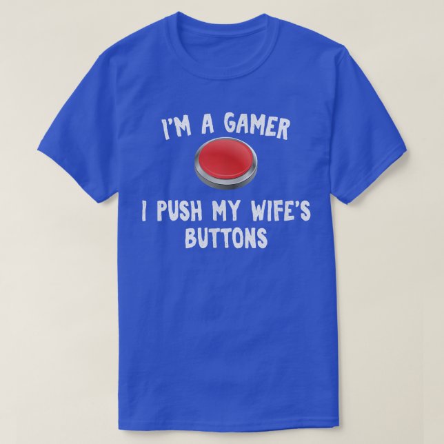 Jag trycker min frus knappar roligt för Gamer Make T Shirt (Design framsida)