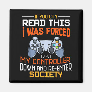 Jag tvingades lägga ner min kontroll Funny Gamin Magnet