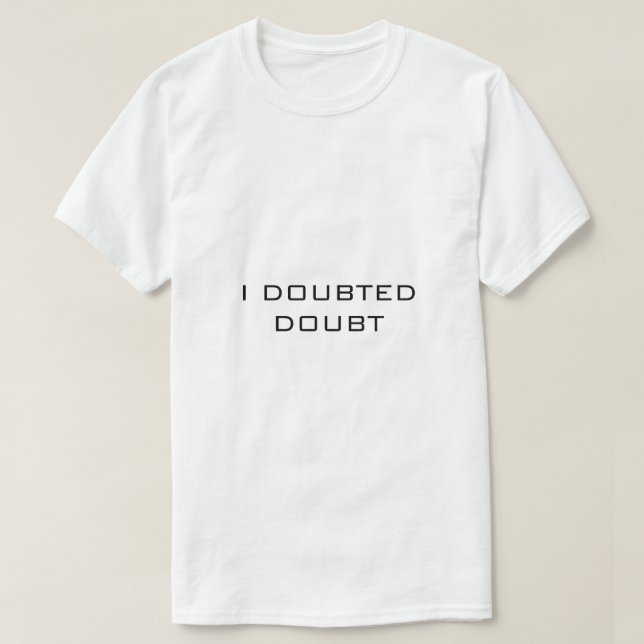 JAG TVIVLADE TVIVEL Vit T Shirt (Design framsida)