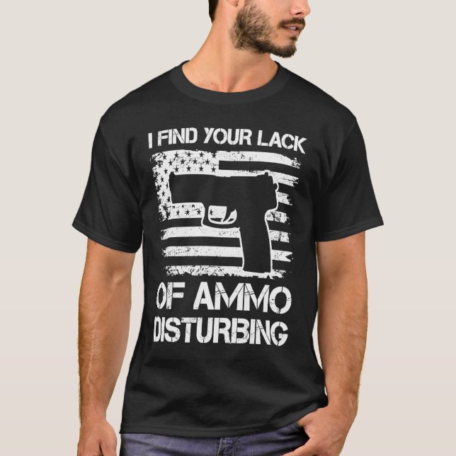 Jag tycker att du saknar Ammo Disturging Pro Guns  T Shirt (Framsida)
