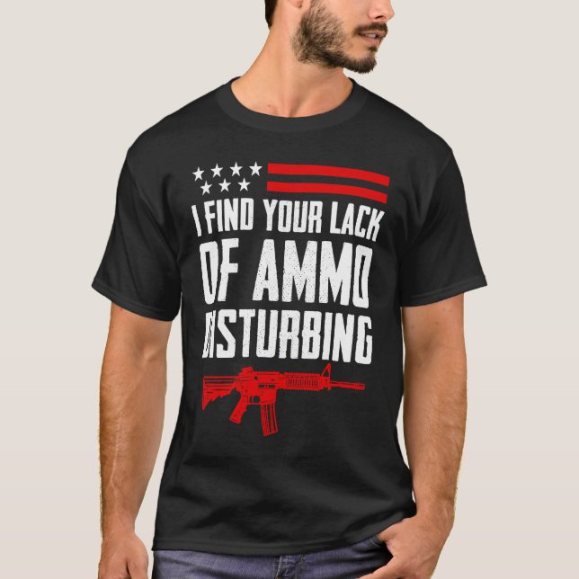 Jag tycker att du saknar Ammo Disturing Pro Gun 2n T Shirt (Framsida)