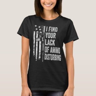 Jag tycker att du saknar Ammo Disturving - USA Lus T Shirt