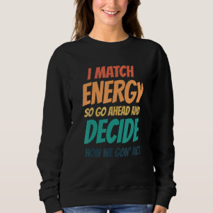 Jag tycker att energin går framåt och bestämmer hu t shirt