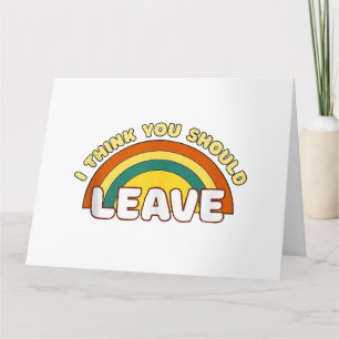Jag tycker du ska lämna Funny Rainbow Kort