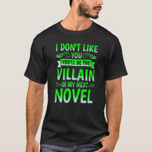 Jag tycker inte om att du blir Villain i min nästa T Shirt