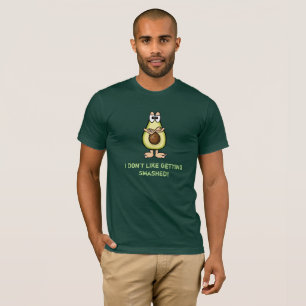 Jag tycker inte om att få avocado T-shirt krossad