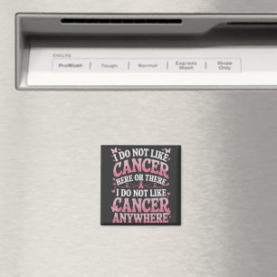 Jag tycker inte om cancer här eller där magnet