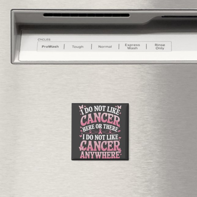 Jag tycker inte om cancer här eller där magnet (In Situ (Dishwasher))