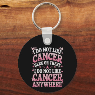 Jag tycker inte om cancer här eller där nyckelring