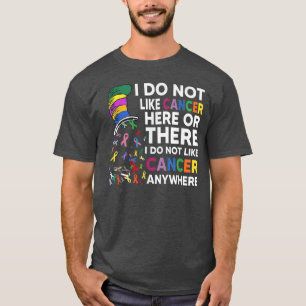 Jag tycker inte om cancer här eller där tycker jag t shirt