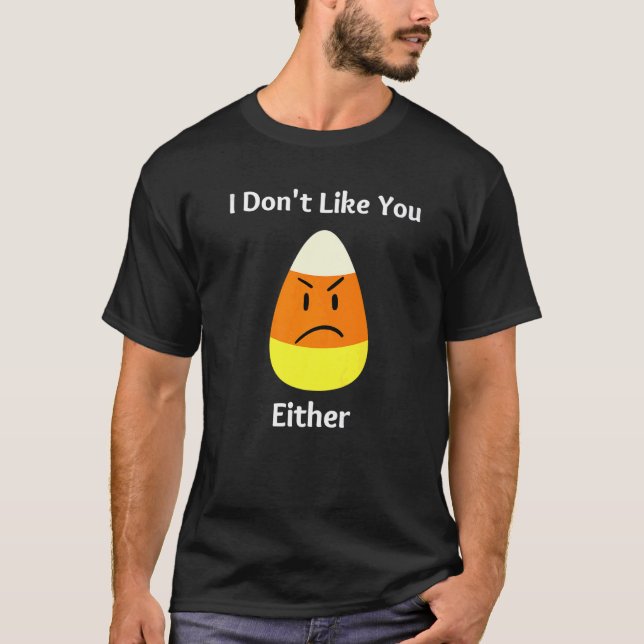 Jag tycker inte om dig vare sig Halloween Candy co T Shirt (Framsida)