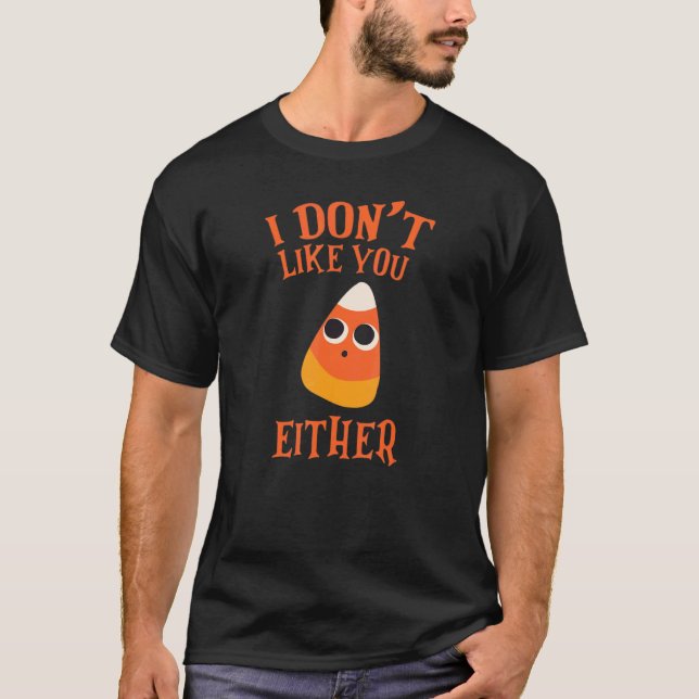Jag tycker inte om dig vare sig Halloween Candy co T Shirt (Framsida)