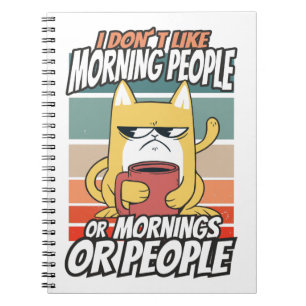 Jag tycker inte om morgonfolk eller morgondagen el anteckningsbok