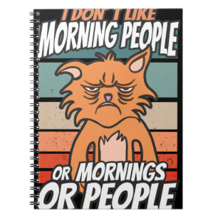 Jag tycker inte om morgonfolk eller morgondagen el anteckningsbok