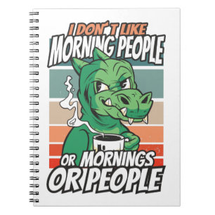 Jag tycker inte om morgonfolk eller morgondagen el anteckningsbok