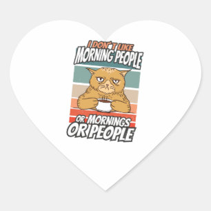 Jag tycker inte om morgonfolk eller morgondagen el hjärtformat klistermärke