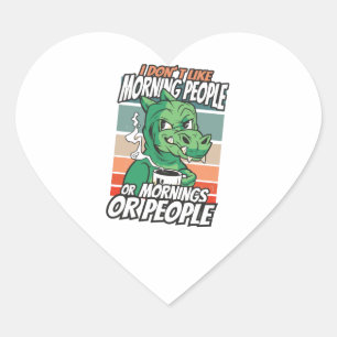 Jag tycker inte om morgonfolk eller morgondagen el hjärtformat klistermärke