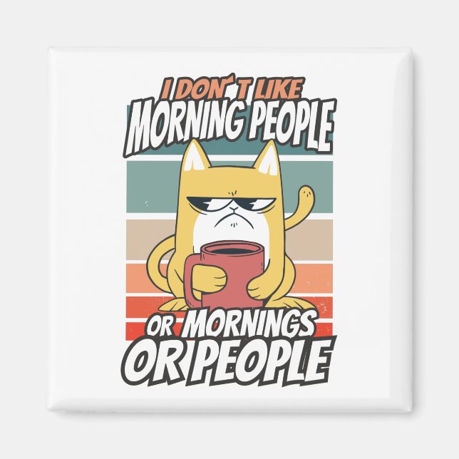 Jag tycker inte om morgonfolk eller morgondagen el magnet (Framsidan)