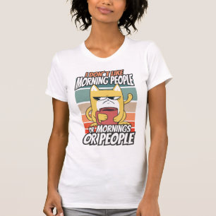 Jag tycker inte om morgonfolk eller morgondagen el t shirt