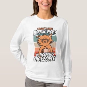 Jag tycker inte om morgonfolk eller morgondagen el t shirt