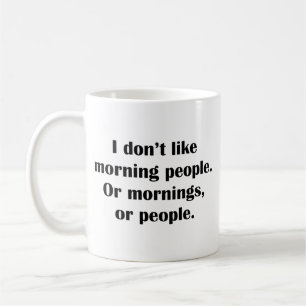 Jag tycker inte om morgonkaffe Mugg