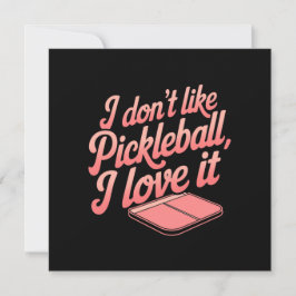 Jag tycker inte om Pickleball, jag Kärlek IT Inbjudningar