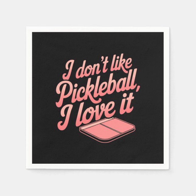 Jag tycker inte om Pickleball, jag Kärlek IT Pappersservett (Framsidan)