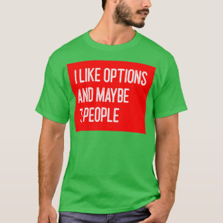 Jag tycker om Alternativ och kanske 3 personer Fun T Shirt