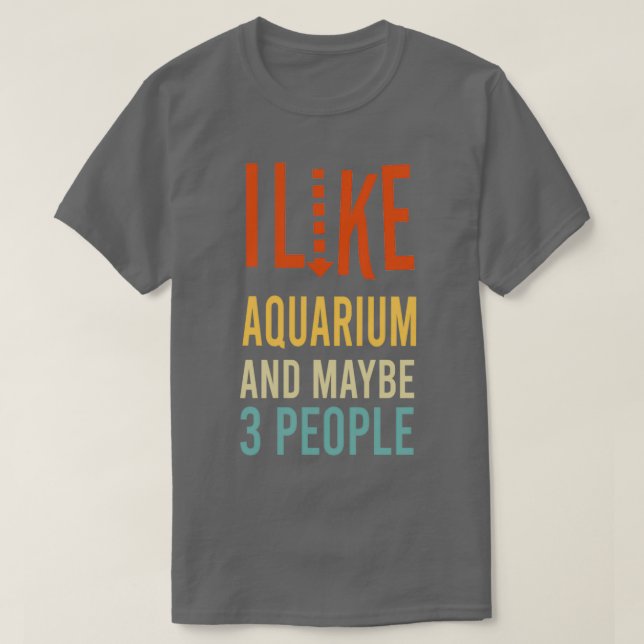 Jag tycker om Aquarium och kanske tre personer rol T Shirt (Design framsida)