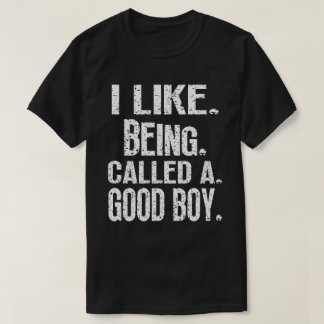 Jag tycker om att kallas ett Bra Boy-uttryck T Shirt