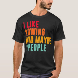 Jag tycker om att rotera och kanske 3 människor ro t shirt