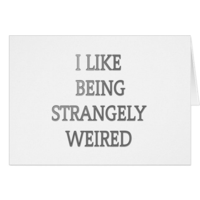 Jag tycker om att vara märklig Konstig: fet textde Hälsningskort (Framsidan Horizontal)