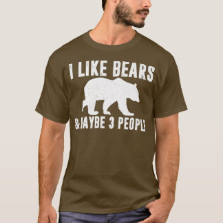 JAG TYCKER OM BEARS & MAYBE 3 FOLLE Funny Sarcasti T Shirt