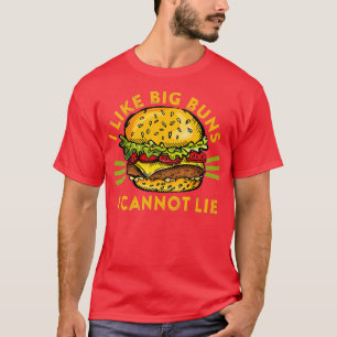 Jag tycker om Big Buns och kan inte Ljuga en bra B T Shirt