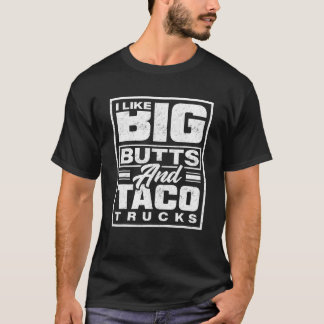 Jag tycker om Big Butt och Taco Lastbilar lustigt T Shirt