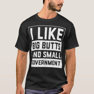 Jag tycker om Big Butts och Small Government Vinta T Shirt