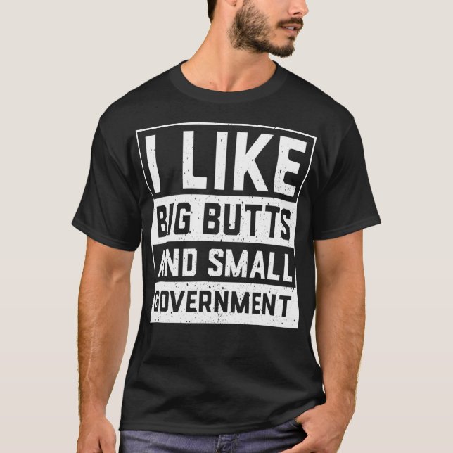 Jag tycker om Big Butts och Small Government Vinta T Shirt (Framsida)