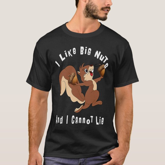 Jag tycker om Big Nöt och jag kan inte Ljuga T Shirt (Framsida)